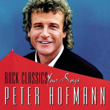 Płyta kompaktowa Peter Hofmann Rock Classics Your Songs CD