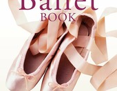 The Ballet Book – ilustrowana książka o balecie i tańcu (j. angielski) – zdjęcie 1