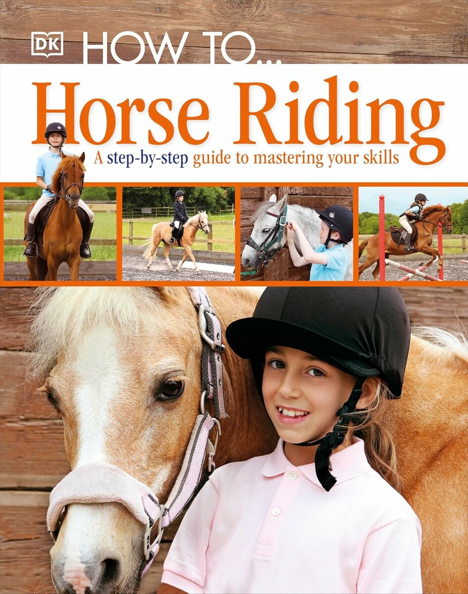 How To... Horse Riding – książka o jeździectwie krok po kroku (j. angielski)