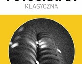 Współczesna fotografia klasyczna – poradnik, Andrzej Skomorowski, 156 stron – zdjęcie 1