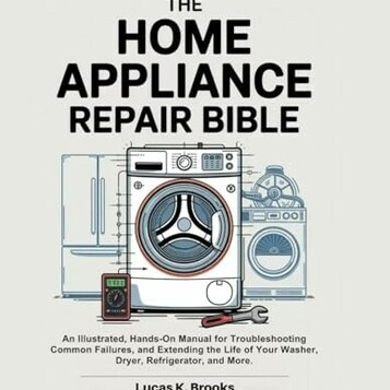 The Home Appliance Repair Bible – ilustrowany poradnik napraw sprzętu AGD