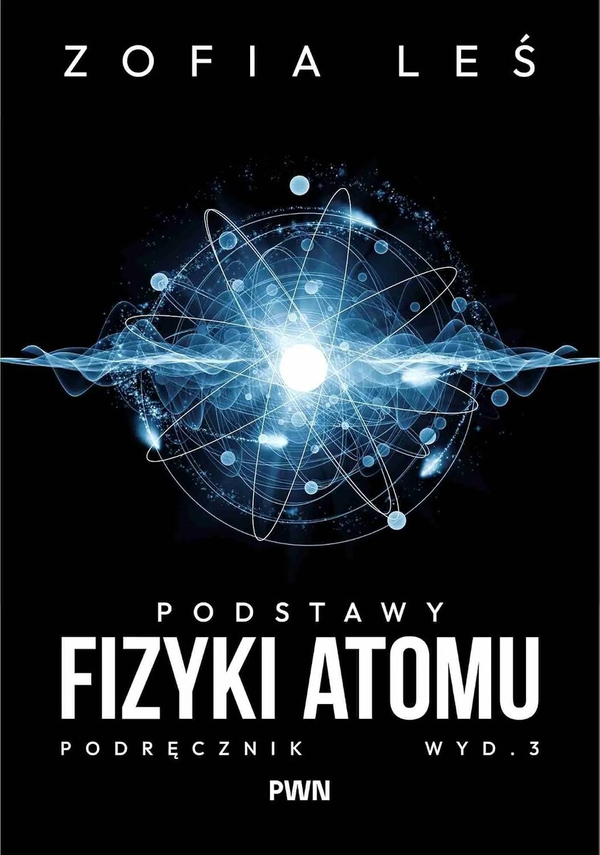 Podręcznik PWN Podstawy fizyki atomu – stan: nowy