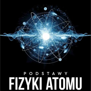 Podręcznik PWN Podstawy fizyki atomu – stan: nowy