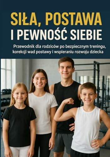 Przewodnik po treningu dzieci Siła, Postawa (stan nowy)
